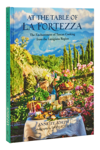 At The Table Of La Fortezza: The Enchantment of Tuscan Cooking from the Lunigiana Region