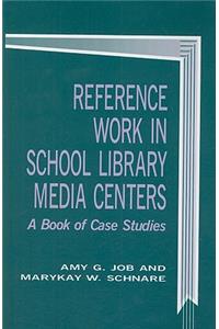 Reference Work in School Library Media Centers