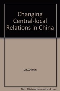 Changing Central-Local Relations in China: Reform and State Capacity