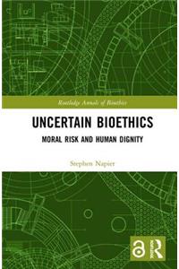 Uncertain Bioethics