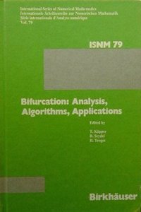 Bifurcation: Analysis, Algorithms, Applications : Proceedings of the Conference at the University of Dortmund, August 18-22, 1986 (Isnm, Vol 79)