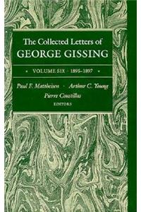The Collected Letters of George Gissing Volume 6: 1895-1897 Volume 6