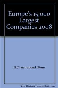 Europe's 15,000 Largest Companies 2008