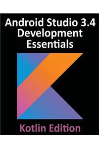 Android Studio 3.4 Development Essentials - Kotlin Edition