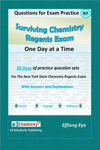 Surviving Chemistry Regents Exam: One Day at a Time: Questions for Exam Practice