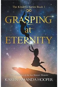 Grasping at Eternity