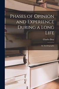 Phases of Opinion and Experience During a Long Life