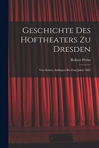 Geschichte des Hoftheaters zu Dresden