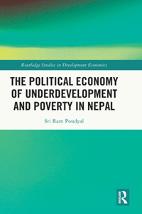Political Economy of Underdevelopment and Poverty in Nepal