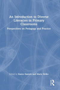 An Introduction to Diverse Literacies in Primary Classrooms