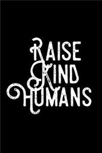 Raise Kind Humans