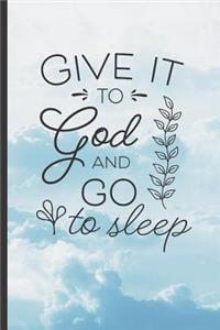 Give It to God and Go to Sleep