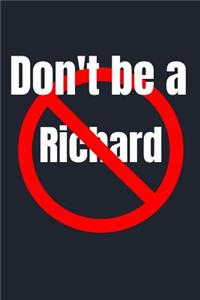 Don't Be A Richard