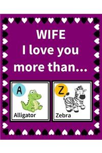 Wife I Love You More Than