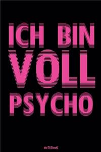 Ich bin voll psycho