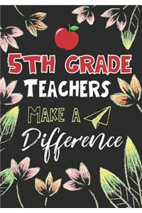 5th Grade Teachers Make a Difference