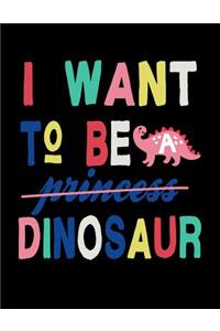 I Want to Be a Dinosaur