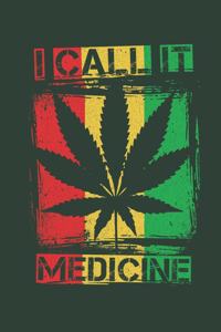 I Call It Medicine