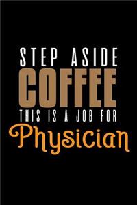 Step aside coffee. This is a job for physician