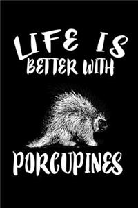 Life Is Better With Porcupines