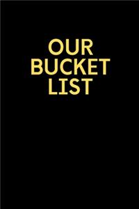 Our Bucket List
