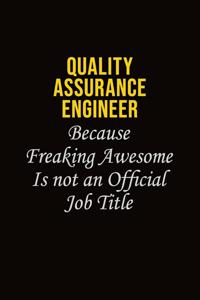 Quality Assurance Engineer Because Freaking Awesome Is Not An Official Job Title