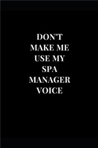Don't Make Me Use My Spa Manager Voice