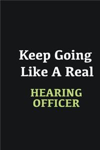 Keep Going Like a Real Hearing Officer