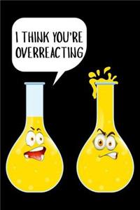I Think You're Overreacting