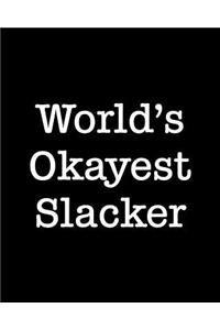 World's Okayest Slacker