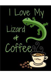 I Love My Lizard & Coffee: Notebook Journal To Write In