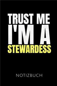 Trust Me I'm a Stewardess Notizbuch