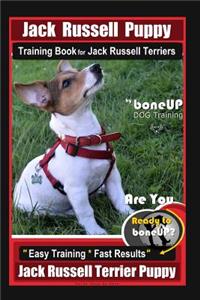 Jack Russell Puppy Training Book for Jack Russell Terriers by Boneup Dog Training