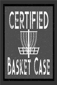 Certified Basket Case