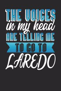 The Voices In My Head Are Telling Me To Go To Laredo