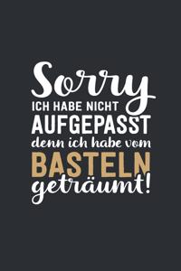 Ich habe vom Basteln geträumt
