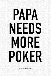 Papa Needs More Poker