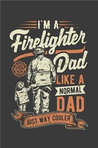 Firefighter Dad Like A Normal Dad Just Way Cooler