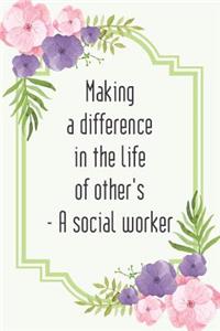 Making a difference in the life of other's - A social worker