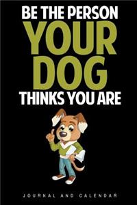 Be The Person Your Dog Thinks You Are