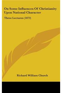 On Some Influences Of Christianity Upon National Character