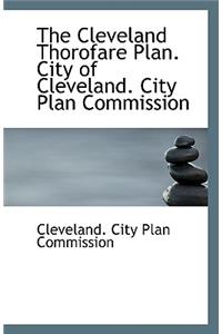 The Cleveland Thorofare Plan. City of Cleveland. City Plan Commission