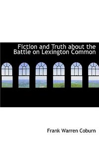 Fiction and Truth about the Battle on Lexington Common