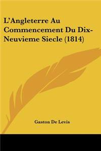 L'Angleterre Au Commencement Du Dix-Neuvieme Siecle (1814)