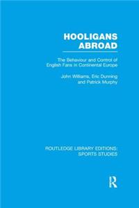 Hooligans Abroad (Rle Sports Studies)