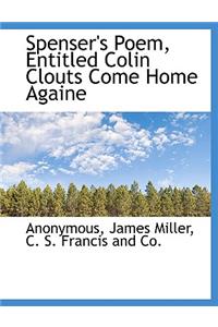 Spenser's Poem, Entitled Colin Clouts Come Home Againe
