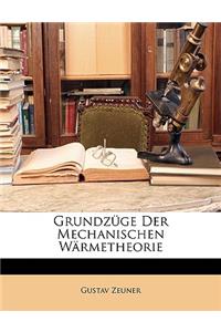 Grundzuge Der Mechanischen Warmetheorie