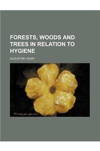 Forests, Woods and Trees in Relation to Hygiene