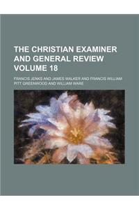 The Christian Examiner and General Review Volume 18