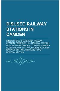 Disused Railway Stations in Camden